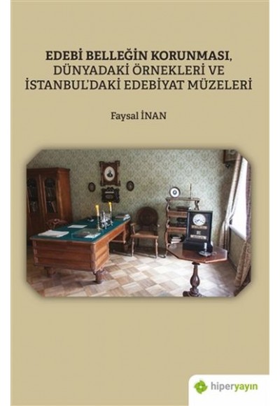 Edebi Belleğin Korunması, Dünyadaki Örnekleri ve İstanbul’daki Edebiyat Müzeleri