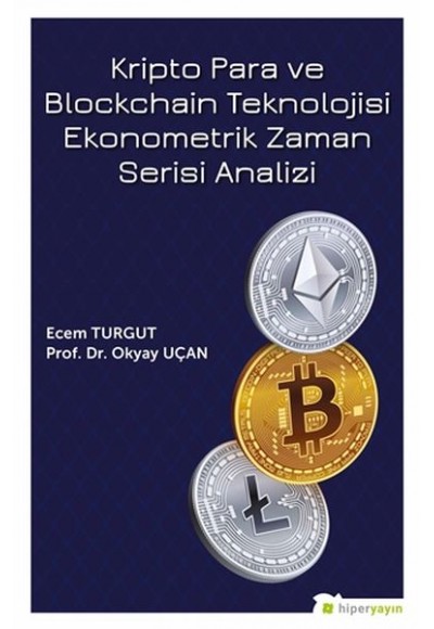 Kripto Para ve Blockchain Teknolojisi Ekonometrik Zaman Serisi Analizi