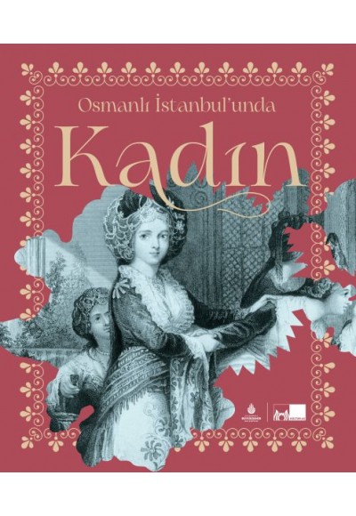 Osmanlı İstanbul’unda Kadın (Ciltli)