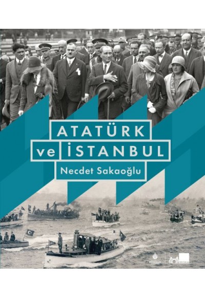 Atatürk ve İstanbul (Ciltli)