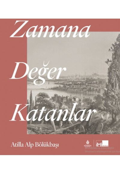 Zamana Değer Katanlar (Ciltli)