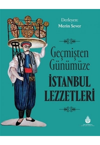 Geçmişten Günümüze İstanbul Lezzetleri