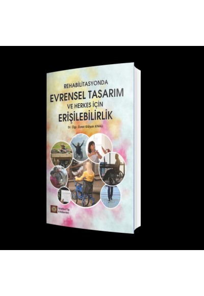 Rehabilitasyonda Evrensel Tasarım ve Herkes İçin Erişilebilirlik
