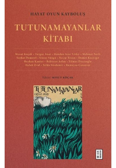 Hayat Oyun Kayboluş - Tutunamayanlar Kitabı