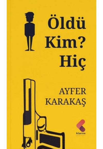 Öldü, Kim, Hiç