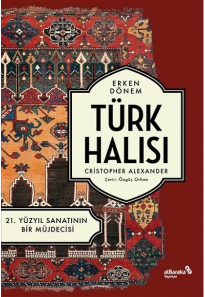 Erken Dönem Türk Halısı - 21. Yüzyıl Sanatının Bir Müjdecisi