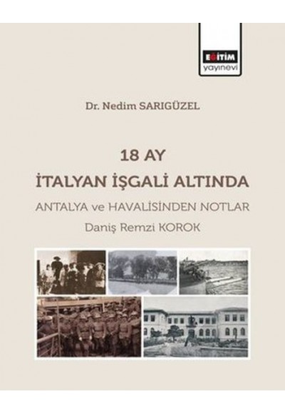 18 Ay İtalyan İşgali Altında Antalya ve Havalisinden Notlar