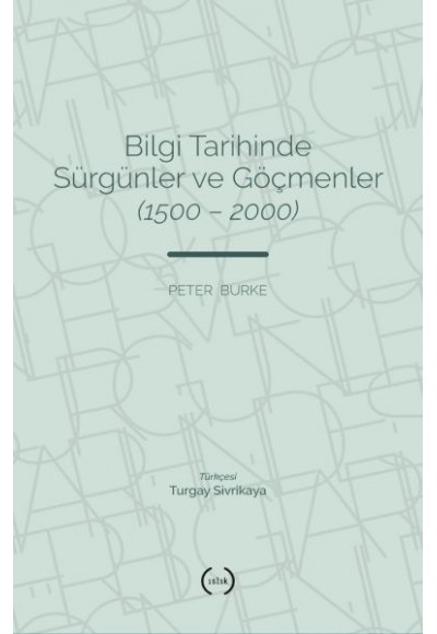 Bilgi Tarihinde Sürgünler Ve Göçmenler (1500 – 2000)