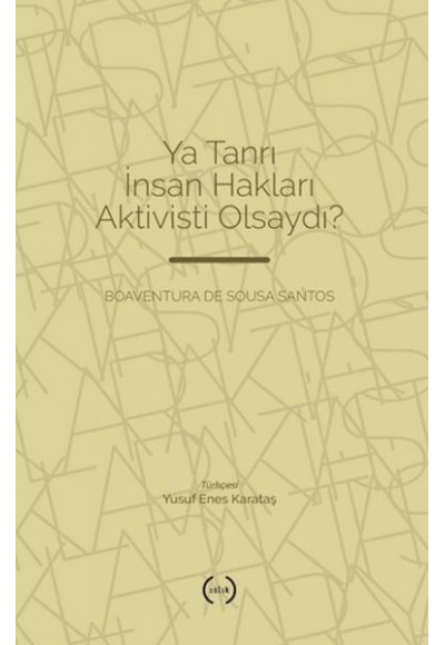 Ya Tanrı İnsan Hakları Aktivisti Olsaydı?