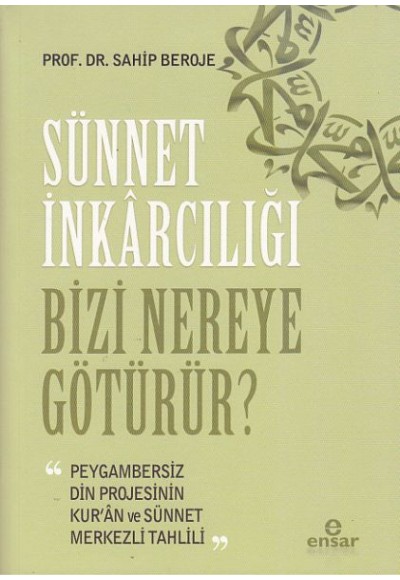 Sünnet İnkarcılığı Bizi Nereye Götürür?