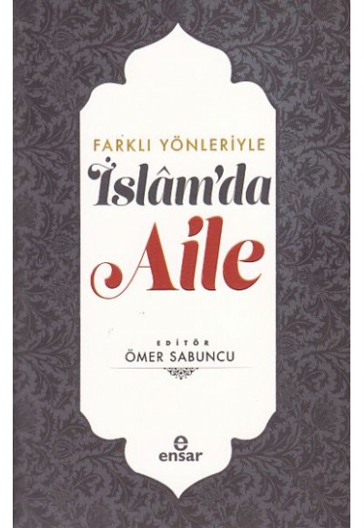Farklı Yönleriyle İslam’da Aile