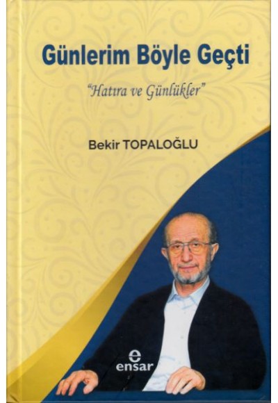 Günlerim Böyle Geçti "Hatıra ve Günlükler"