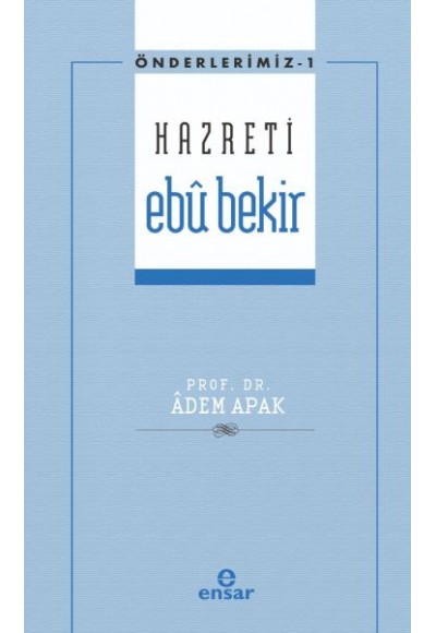 Önderlerimiz 1 - Hazreti Ebu Bekir