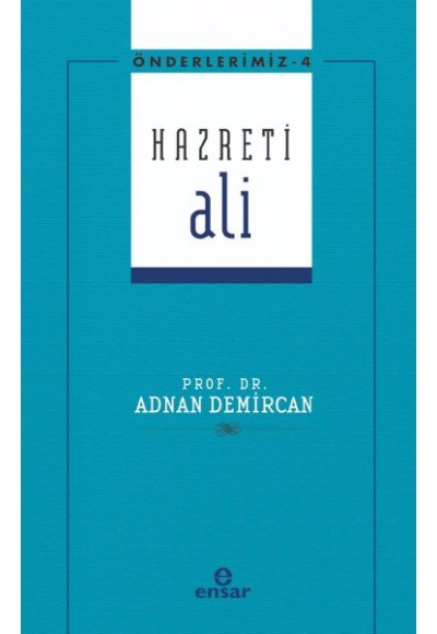 Önderlerimiz 4 - Hazreti Ali