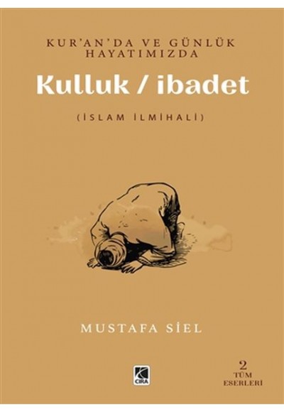 Kur’an’da ve Günlük Hayatımızda Kulluk / İbadet