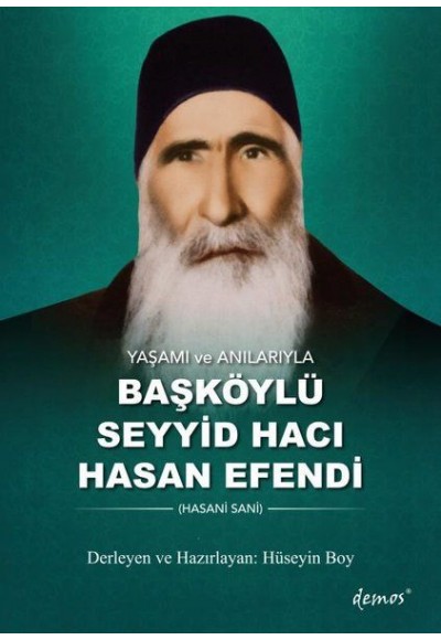 Yaşamı ve Anılarıyla Başköylü Seyyid Hacı Hasan Efendi