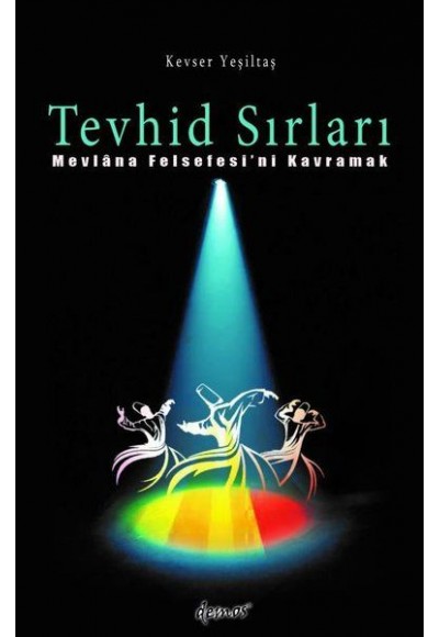 Tevhid Sırları - Mevlana Felsefesi'ni Kavramak