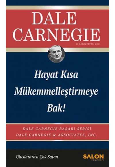 Hayat Kısa Mükemmelleştirmeye Bak!