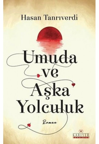 Umuda ve Aşka Yolculuk