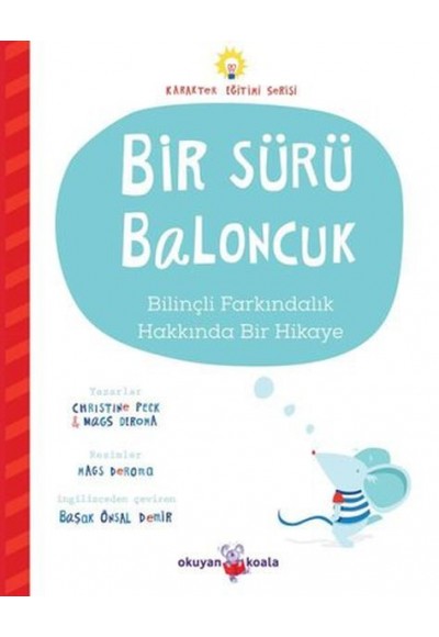 Bir Sürü Baloncuk - Bilinçli Farkındalık Hakkında Bir Hikaye - Karakter Eğitimi Serisi
