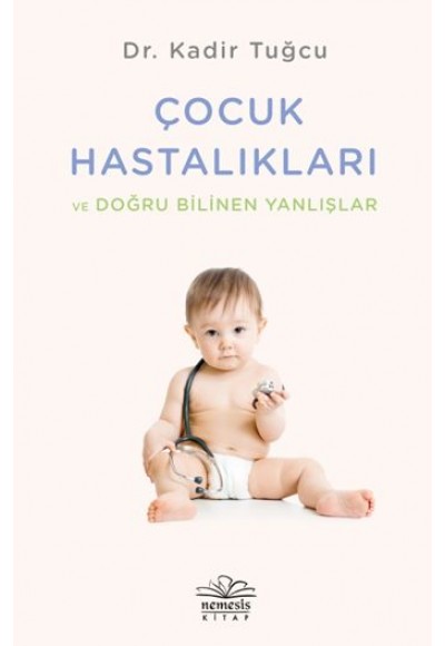 Çocuk Hastalıkları ve Doğru Bilinen Yanlışlar