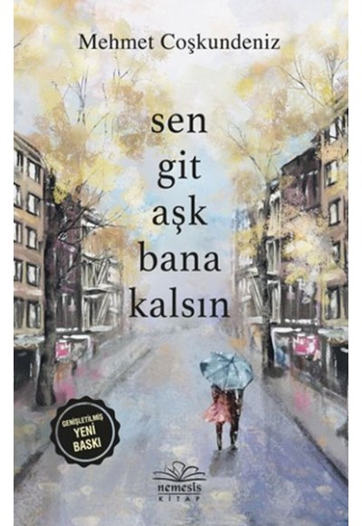 Sen Git Aşk Bana Kalsın