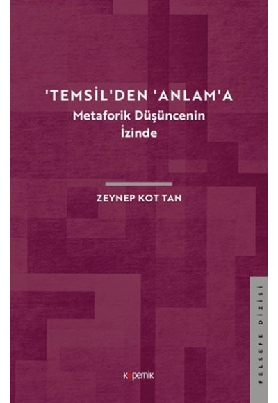 Temsilden Anlama: Metaforik Düşüncenin İzinde