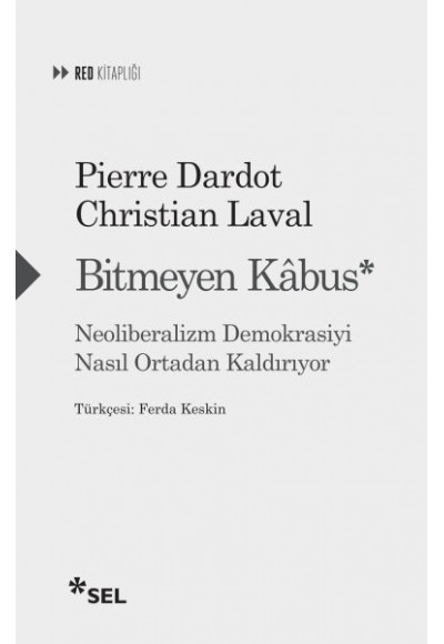 Bitmeyen Kâbus: Neoliberalizm Demokrasiyi Nasıl Ortadan Kaldırıyor