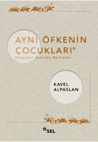 Aynı Öfkenin Çocukları: Dünyadan Devrimci Portreleri