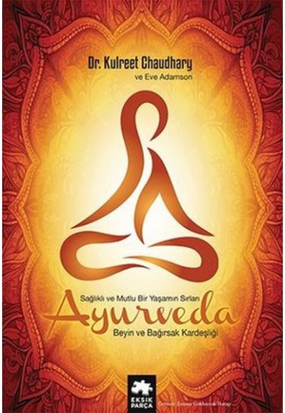 Ayurveda Sağlık ve Mutlu Yaşamın Sırları
