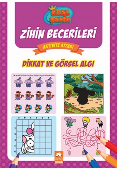 Dikkat ve Görsel Algı - Kral Şakir Zihin Becerileri Aktivite Kitabı