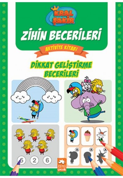 Dikkat Geliştirme Becerileri - Kral Şakir Zihin Becerileri Aktivite Kitabı