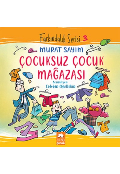 Farkındalık Serisi 3 - Çocuksuz Çocuk Mağazası