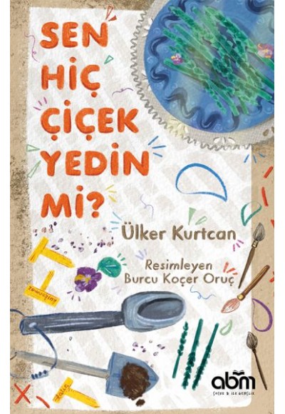 Sen Hiç Çiçek Yedin Mi?