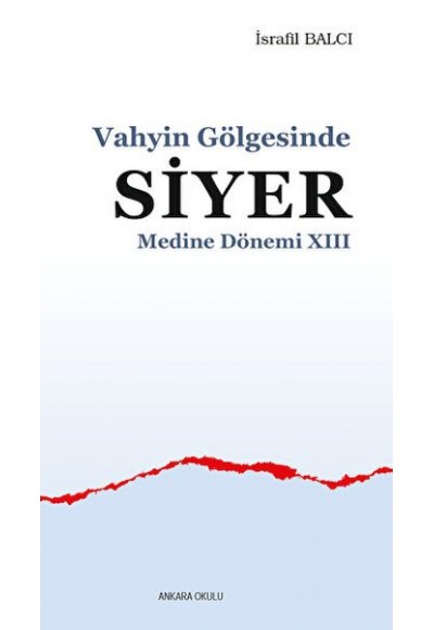 Vahyin Gölgesinde Siyer Medine Dönemi XIII