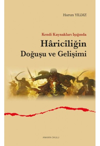 Kendi Kaynakları Işığında Hâricîliğin Doğuşu ve Gelişimi