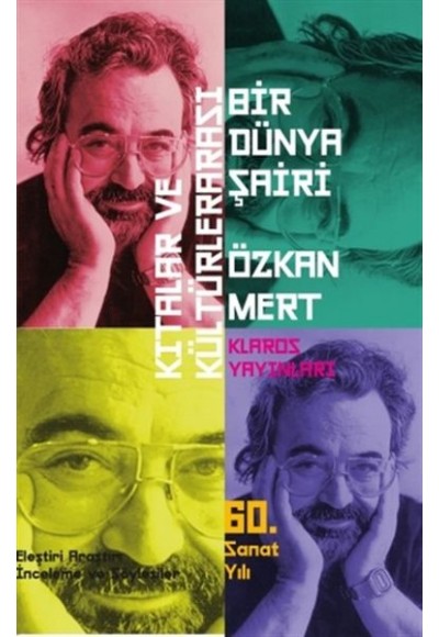 Kıtalar ve Kültürlerarası Bir Dünya Şairi Özkan Mert