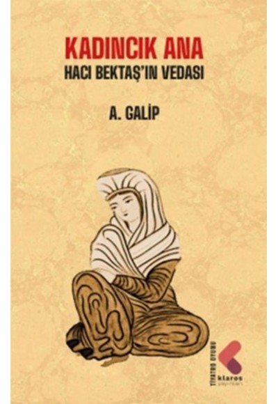 Kadıncık Ana - Hacı Bektaş'ın Vedası