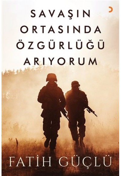 Savaşın Ortasında Özgürlüğü Arıyorum