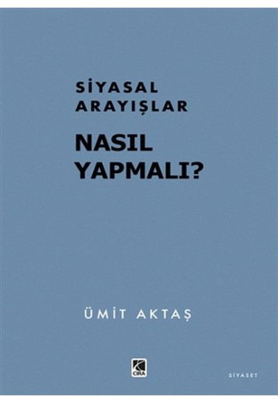 Siyasal Arayışlar Nasıl Yapmalı?