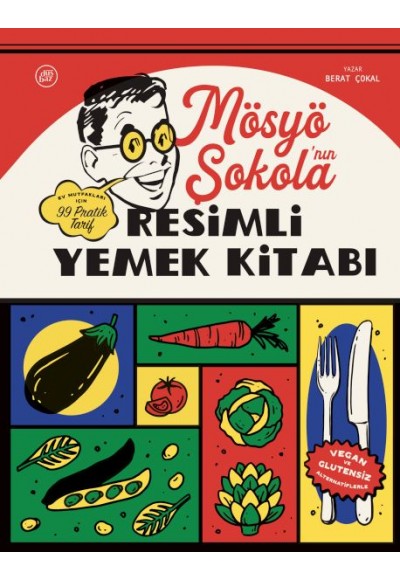 Mösyö Şokola’nın Resimli Yemek Kitabı