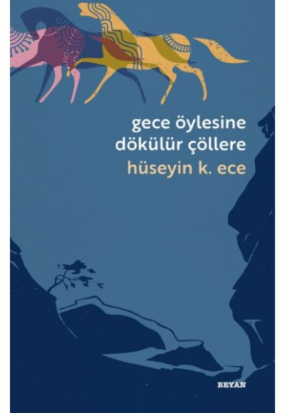 Gece Öylesine Dökülür Çöllere