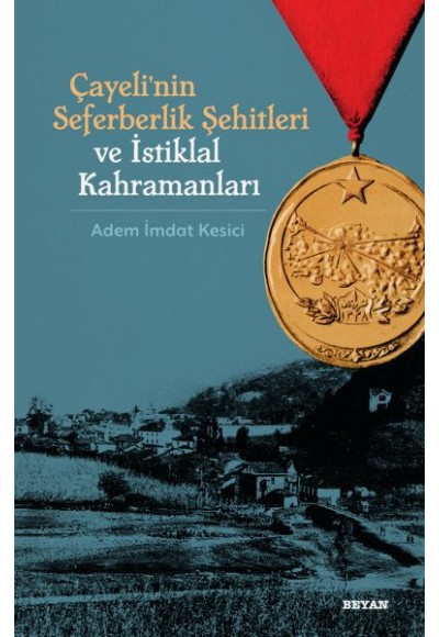 Çayeli'nin Seferberlik Şehitleri ve İstiklal Kahramanları