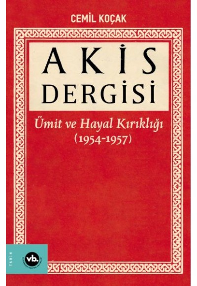 Akis Dergisi - Ümit ve Hayal Kırıklığı (1954-1957) (1. Cilt)