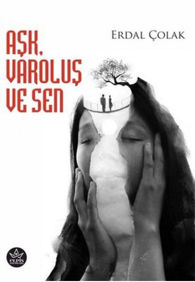 Aşk, Varoluş ve Sen