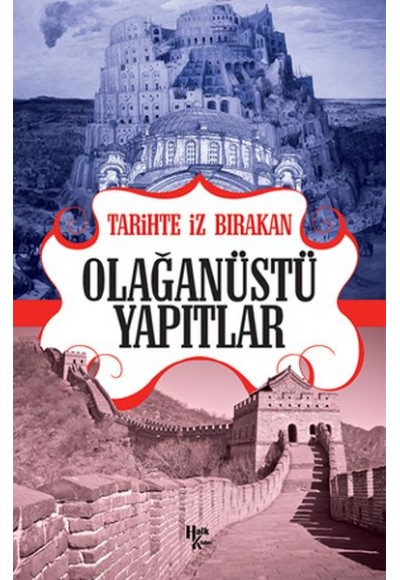 Tarihte İz Bırakan Olağanüstü Yapıtlar