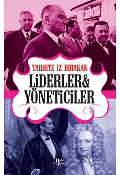 Tarihte İz Bırakan Liderler ve Yöneticiler