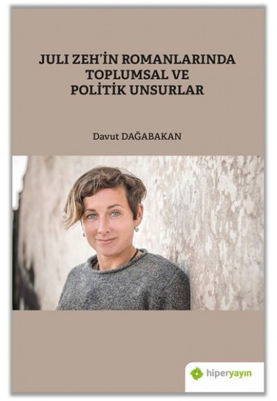 Juli Zeh’in Romanlarında Toplumsal ve Politik Unsurlar