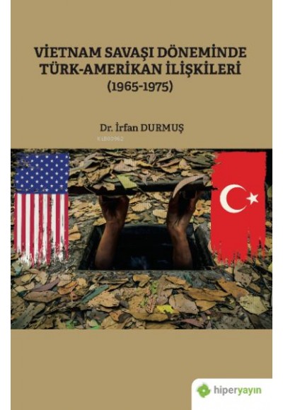 Vietnam Savaşı Döneminde Türk-Amerikan İlişkileri (1965-1975)