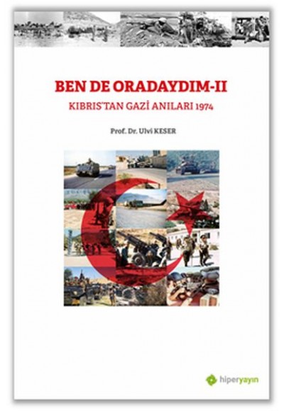 Bende Oradaydım-II Kıbrıs’tan Gazi Anıları 1974